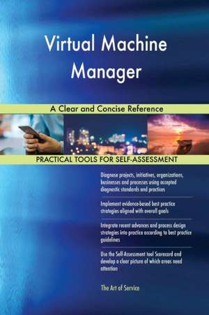 Virtual Machine Manager A Clear and Concise Reference de Gerardus Blokdyk