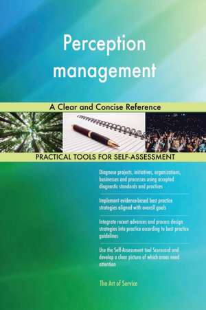 Perception management A Clear and Concise Reference de Gerardus Blokdyk