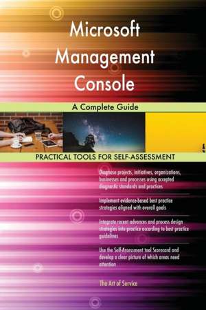 Microsoft Management Console A Complete Guide de Gerardus Blokdyk