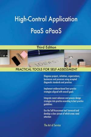 High-Control Application PaaS aPaaS Third Edition de Gerardus Blokdyk
