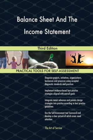 Balance Sheet And The Income Statement Third Edition de Gerardus Blokdyk