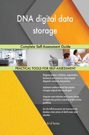 DNA digital data storage Complete Self-Assessment Guide de Gerardus Blokdyk