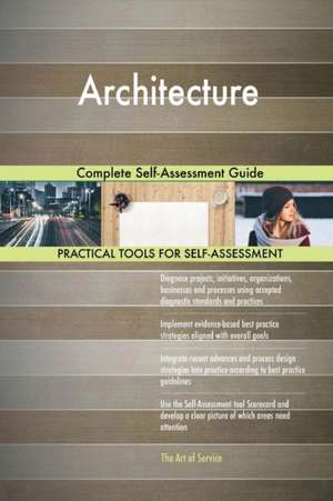 Architecture Complete Self-Assessment Guide de Gerardus Blokdyk