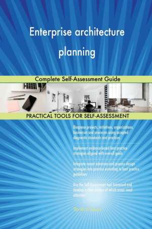 Enterprise architecture planning Complete Self-Assessment Guide de Gerardus Blokdyk