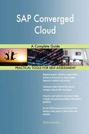 SAP Converged Cloud A Complete Guide de Gerardus Blokdyk