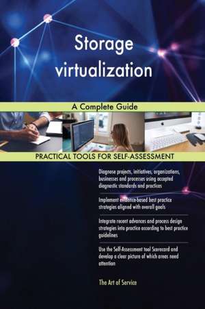 Storage virtualization A Complete Guide de Gerardus Blokdyk