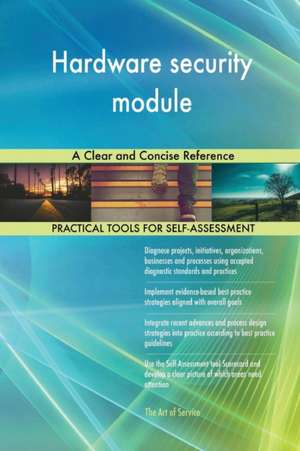 Hardware security module A Clear and Concise Reference de Gerardus Blokdyk