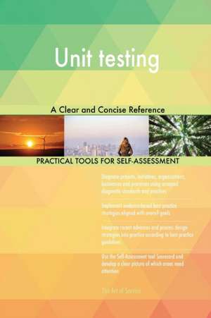 Unit testing A Clear and Concise Reference de Gerardus Blokdyk