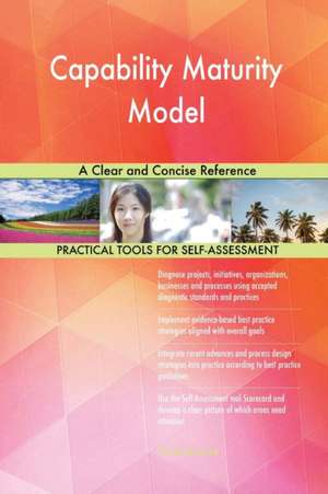 Capability Maturity Model A Clear and Concise Reference de Gerardus Blokdyk