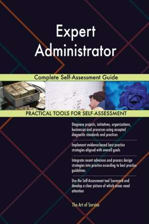 Expert Administrator Complete Self-Assessment Guide de Gerardus Blokdyk