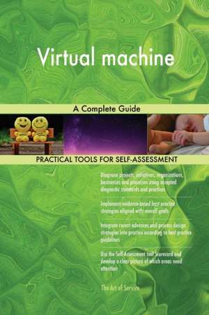 Virtual machine A Complete Guide de Gerardus Blokdyk