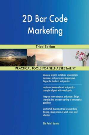 2D Bar Code Marketing Third Edition de Gerardus Blokdyk