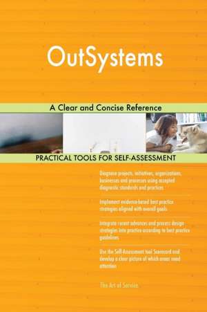OutSystems A Clear and Concise Reference de Gerardus Blokdyk