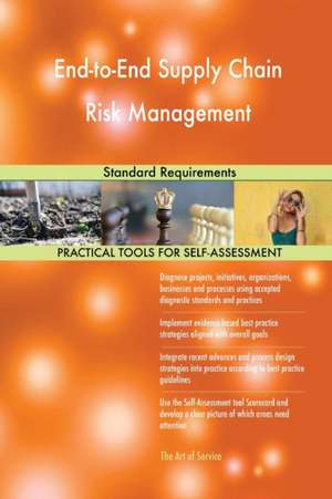 End-to-End Supply Chain Risk Management Standard Requirements de Gerardus Blokdyk