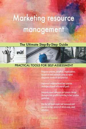 Marketing resource management The Ultimate Step-By-Step Guide de Gerardus Blokdyk