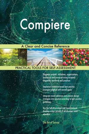 Compiere A Clear and Concise Reference de Gerardus Blokdyk