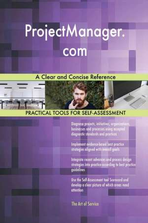 ProjectManager.com A Clear and Concise Reference de Gerardus Blokdyk