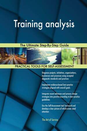 Training analysis The Ultimate Step-By-Step Guide de Gerardus Blokdyk