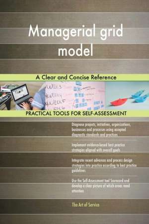 Managerial grid model A Clear and Concise Reference de Gerardus Blokdyk