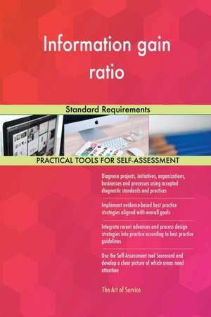 Information gain ratio Standard Requirements de Gerardus Blokdyk