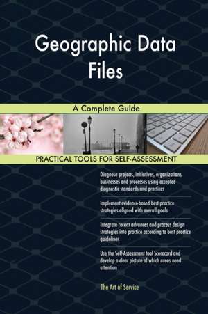 Geographic Data Files A Complete Guide de Gerardus Blokdyk