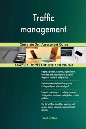 Traffic management Complete Self-Assessment Guide de Gerardus Blokdyk