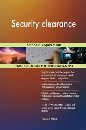 Security clearance Standard Requirements de Gerardus Blokdyk