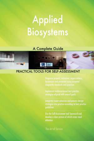 Applied Biosystems A Complete Guide de Gerardus Blokdyk