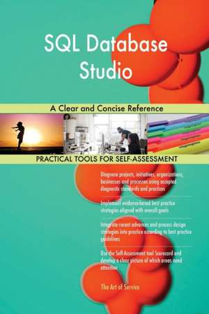 SQL Database Studio A Clear and Concise Reference de Gerardus Blokdyk