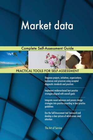Market data Complete Self-Assessment Guide de Gerardus Blokdyk