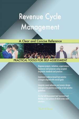 Revenue Cycle Management A Clear and Concise Reference de Gerardus Blokdyk