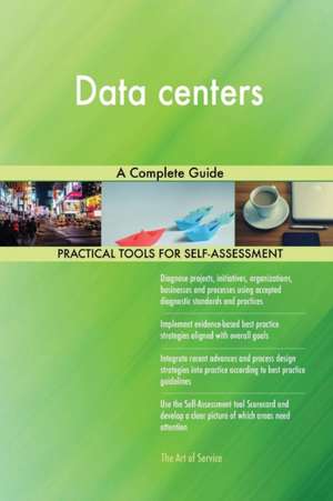 Data centers A Complete Guide de Gerardus Blokdyk