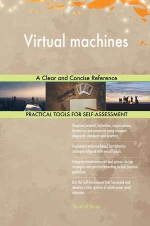 Virtual machines A Clear and Concise Reference de Gerardus Blokdyk