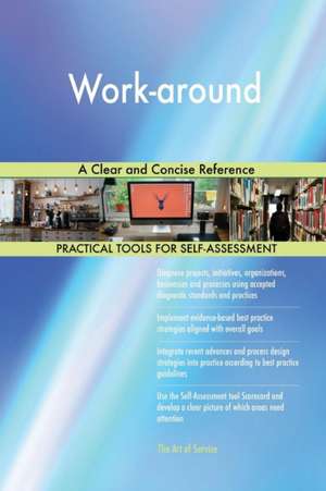 Work-around A Clear and Concise Reference de Gerardus Blokdyk