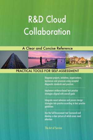 R&D Cloud Collaboration A Clear and Concise Reference de Gerardus Blokdyk