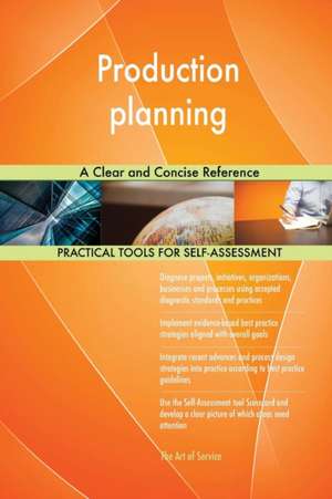 Production planning A Clear and Concise Reference de Gerardus Blokdyk