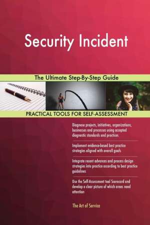 Security Incident The Ultimate Step-By-Step Guide de Gerardus Blokdyk