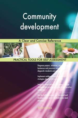 Community development A Clear and Concise Reference de Gerardus Blokdyk