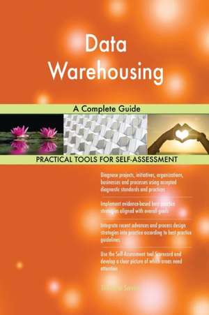 Data Warehousing A Complete Guide de Gerardus Blokdyk