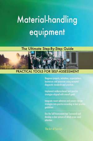 Material-handling equipment The Ultimate Step-By-Step Guide de Gerardus Blokdyk