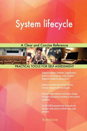 System lifecycle A Clear and Concise Reference de Gerardus Blokdyk