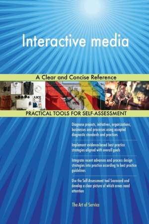 Interactive media A Clear and Concise Reference de Gerardus Blokdyk