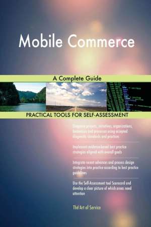 Mobile Commerce A Complete Guide de Gerardus Blokdyk