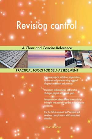 Revision control A Clear and Concise Reference de Gerardus Blokdyk