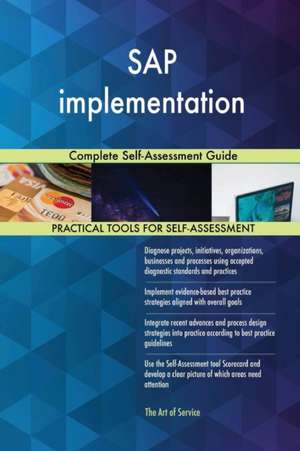 SAP implementation Complete Self-Assessment Guide de Gerardus Blokdyk