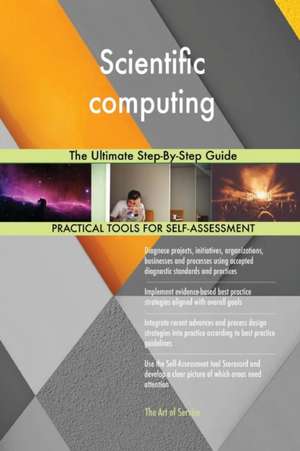 Scientific computing The Ultimate Step-By-Step Guide de Gerardus Blokdyk