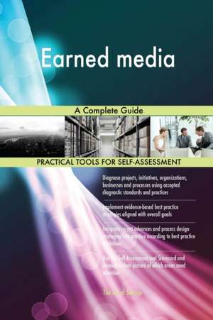 Earned media A Complete Guide de Gerardus Blokdyk