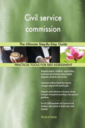 Civil service commission The Ultimate Step-By-Step Guide de Gerardus Blokdyk