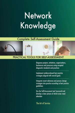 Network Knowledge Complete Self-Assessment Guide de Gerardus Blokdyk