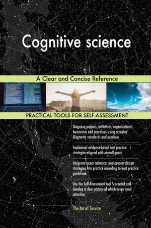 Cognitive science A Clear and Concise Reference de Gerardus Blokdyk